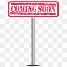 Sign, HD Png Download - coming soon sign png