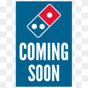 Domino's Pizza, HD Png Download - coming soon sign png