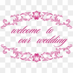 Welcome To Our Wedding Design, HD Png Download - wedding.png