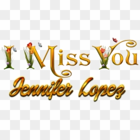 Jennifer Lopez Missing You Name Png - Calligraphy, Transparent Png - jennifer lopez png