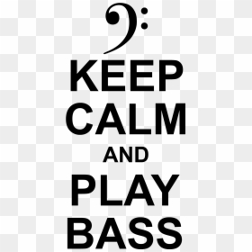 Transparent Calm Png - Keep Calm Nd Play The Bass, Png Download - keep calm png