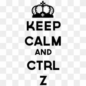 Keep Calm Ctrl Z Decorative Sticker - Poster, HD Png Download - keep calm png