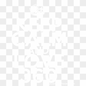 Keep Calm And Love 360 Poster - Keep Calm And Carry, HD Png Download - keep calm png