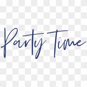 Party Time Png, Transparent Png - party time png