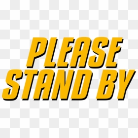 Please Stand By Transparent, HD Png Download - please stand by png