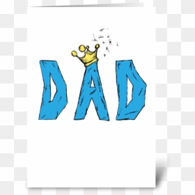 Dad"s The King Greeting Card - Illustration, HD Png Download - king card png