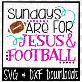 Free Football Svg * Sundays Are For Jesus & Football - Scalable Vector Graphics, HD Png Download - jesus silhouette png