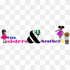 2 Sisters & A Brother - 2 Sisters And A Brother Clipart, HD Png Download - brother png