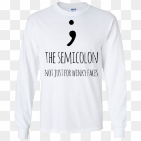 The Semicolon Not Just For Winky Faces Ls Tshirt - Harry Potter Always T Shirts, HD Png Download - winky face emoji png