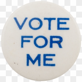 Vote For Me Social Lubricators Button Museum - Vote For Me Button Transparent, HD Png Download - vote button png