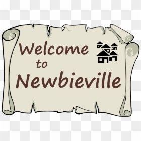 Image Of A Scroll That Reads "welcome To Newbieville, HD Png Download - blank scroll png
