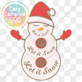 Let It Snow Snowman Christmas Svg Cut File - Cartoon, HD Png Download - let it snow png