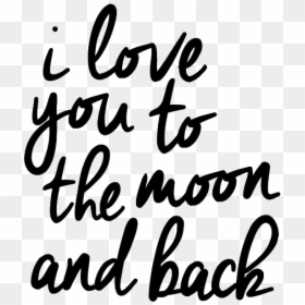 I Love You To The Moon And Back Png Picture - Love You To The Moon And Back Png, Transparent Png - moon drawing png