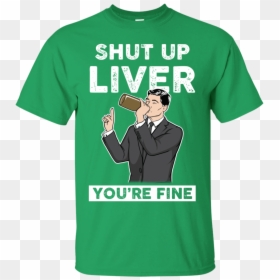Archer Shut Up Liver You"re Fine T Shirt, Long Sleeve, - Snoopy Girl Scout Cookies, HD Png Download - sterling archer png