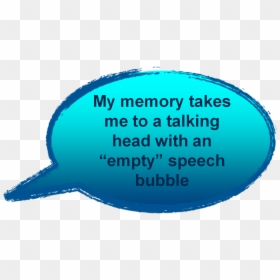 My Memory Takes Me To A Talking Head With An “empty” - Budgeting, HD Png Download - speech bubble png tumblr