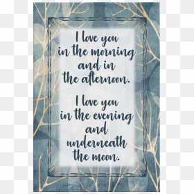 "i Love You In The Morning - Picture Frame, HD Png Download - i love you frame png