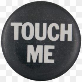 Touch Me Social Lubricators Button Museum - Circle, HD Png Download - search button image png