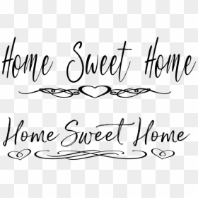 Calligraphy, HD Png Download - home sweet home png