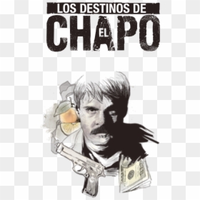 Logo El Chapo Serie, HD Png Download - el chapo png