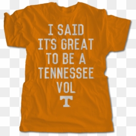 I Said It"s Great - Tennessee Vols Shirt, HD Png Download - tennessee vols logo png