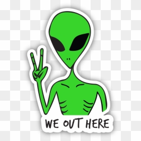 We Out Here Alien, HD Png Download - sticker png