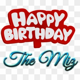 The Miz Happy Birthday Name Logo - Happy Birthday Heena Name, HD Png Download - miz png
