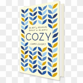 Cozy: The Art Of Arranging Yourself In The World, HD Png Download - elizabeth gillies png