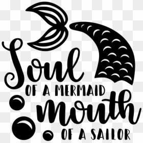 Sailor Png -soul Of A Mermaid Mouth Of A Sailor - Soul Of A Mermaid Mouth Of A Mermaid, Transparent Png - mermaid tail silhouette png