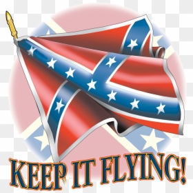 Keep It Flying Rebel Flag, HD Png Download - rebel flag png