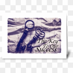 Key To Success Greeting Card - Cosas Antiguas Que Ya Existen, HD Png Download - key to success png