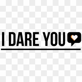 Dare You Png Transparent, Png Download - dare png