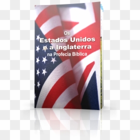 Os Estados Unidos E A Inglaterra Na Profecia Bíblica - Estados Unidos Y Gran Bretaña, HD Png Download - estados unidos png