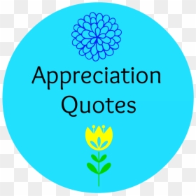 Best Quotes - Appreciation - Circle, HD Png Download - best quotes png