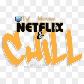 Tv, Movies, Netflix & Chill - Calligraphy, HD Png Download - netflix and chill png