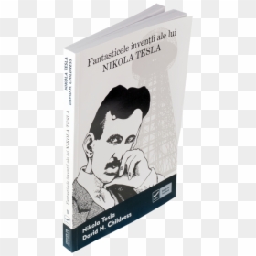 Fantasticele Inventii Ale Lui Nikola Tesla-58 - Fantasticele Inventii Ale Lui Nikola Tesla, HD Png Download - nikola tesla png