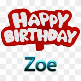 Zoe Happy Birthday Name Logo - Happy Birthday Heena Name, HD Png Download - zoe png