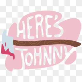 "here"s Johnny, HD Png Download - the shining png