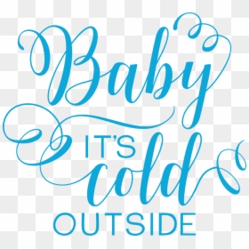 Free Baby It"s Cold Outside Svg Cut File By Craftbundles - Baby It's Cold Outside Svg, HD Png Download - outside png