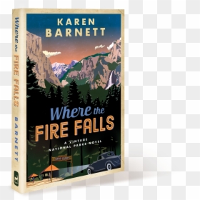 Where The Fire Falls: A Vintage National Parks Novel, HD Png Download - novel png