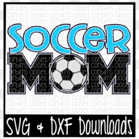 Free Soccer Mom Svg Cut File Crafter File - Poster, HD Png Download - soccer mom png
