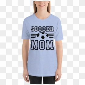 Transparent Soccer Mom Png - Active Shirt, Png Download - soccer mom png