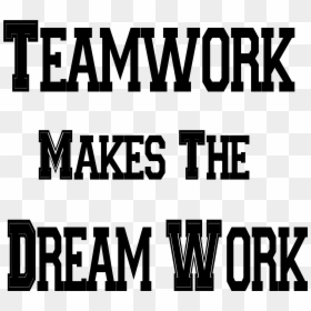 Teamwork Clipart Teamwork Makes The Dream Work - Poster Ideas For Football Spirit, HD Png Download - png sayings