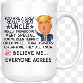 Funny Trump Mug For Uncle 15 Oz White Coffee Mug - Fathers Day Father In Law, HD Png Download - white coffee cup png