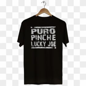 Puro Pinche Lucky Joe T-shirt - Active Shirt, HD Png Download - me gusta youtube png