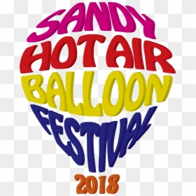 Sandy Hot Air Balloon Festival 2018 Presented By Sandy - Sandy Balloon Festival 2018, HD Png Download - oh the places you'll go png