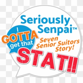 Seriously Senpai, I Gotta Get That Seven Senior Suitors, HD Png Download - senpai png