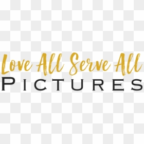 Love All Serve All Pictures - Calligraphy, HD Png Download - precious moments png