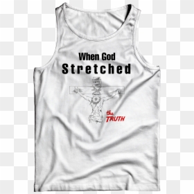 New When God Stretched The Truth White Tank Top - Sleeveless Shirt, HD Png Download - white tank top png