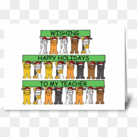 Happy Holidays To Teacher Cartoon Cats Greeting Card - Dezember Geburtstage, HD Png Download - teacher cartoon png