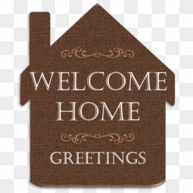 Label, HD Png Download - welcome home png